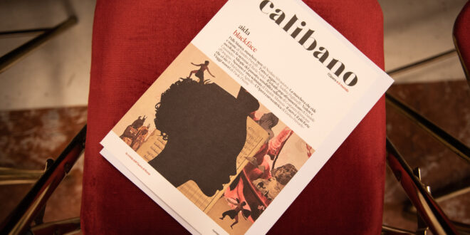 CALIBANO, l’Opera di Roma presenta la sua nuova rivista di approfondimento culturale