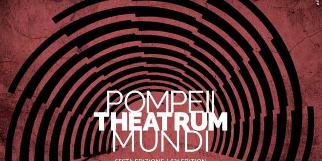 Presentata la sesta edizione di POMPEII THEATRUM MUNDI