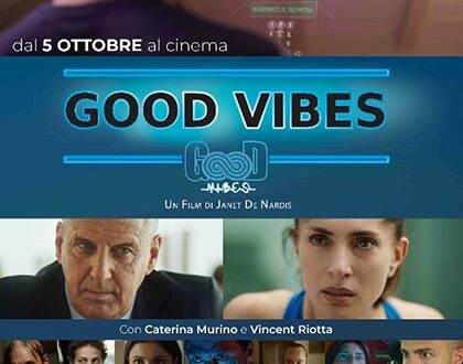 Al cinema dal 5 ottobre ‘GOOD VIBES’ di Janet De Nardis con Caterina Murino, Vincent Riotta, Ludovico Fremont