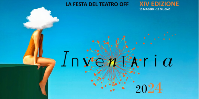 Inventaria la festa del teatro off 14° | dal 10 maggio al 13 giugno in 4 teatri | Roma