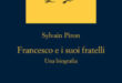 Sellerio, ‘Francesco  e i suoi fratelli. Una biografia’, di Sylvain Piron